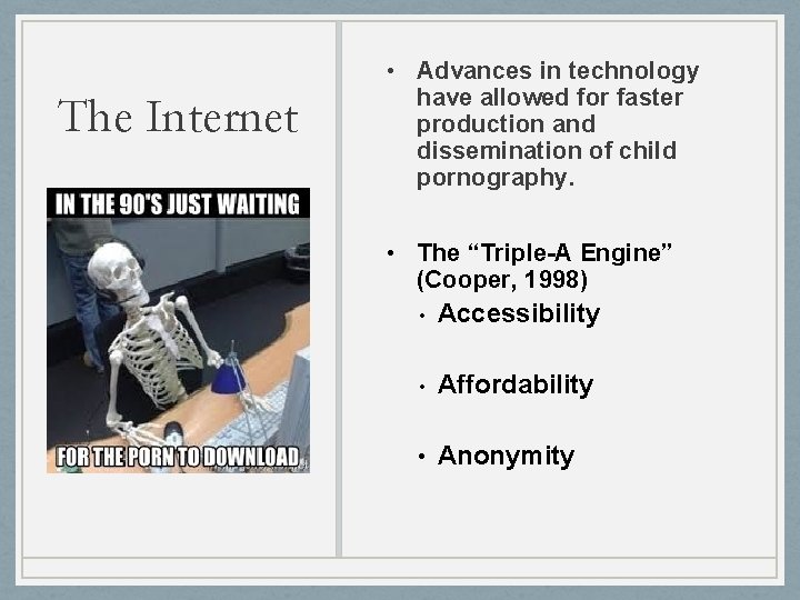 The Internet • Advances in technology have allowed for faster production and dissemination of The Internet • Advances in technology have allowed for faster production and dissemination of