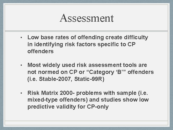 Assessment • Low base rates of offending create difficulty in identifying risk factors specific Assessment • Low base rates of offending create difficulty in identifying risk factors specific