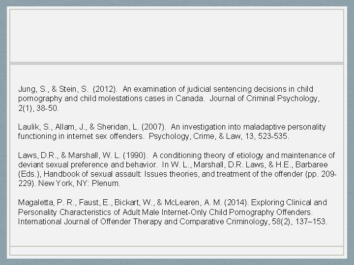 Jung, S. , & Stein, S. (2012). An examination of judicial sentencing decisions in Jung, S. , & Stein, S. (2012). An examination of judicial sentencing decisions in