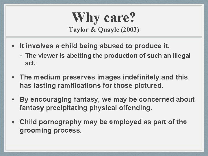 Why care? Taylor & Quayle (2003) • It involves a child being abused to Why care? Taylor & Quayle (2003) • It involves a child being abused to