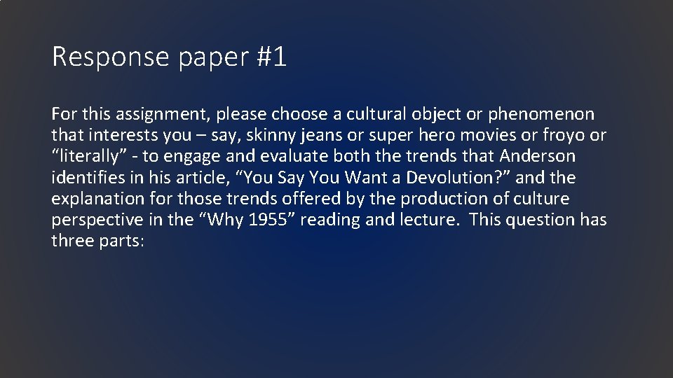 Response paper #1 For this assignment, please choose a cultural object or phenomenon that