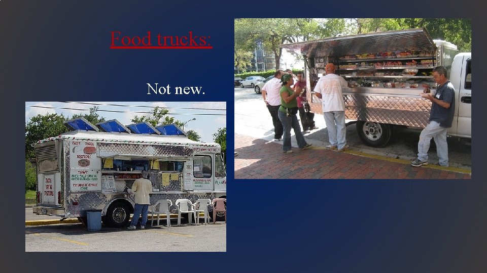 Food trucks: Not new. 