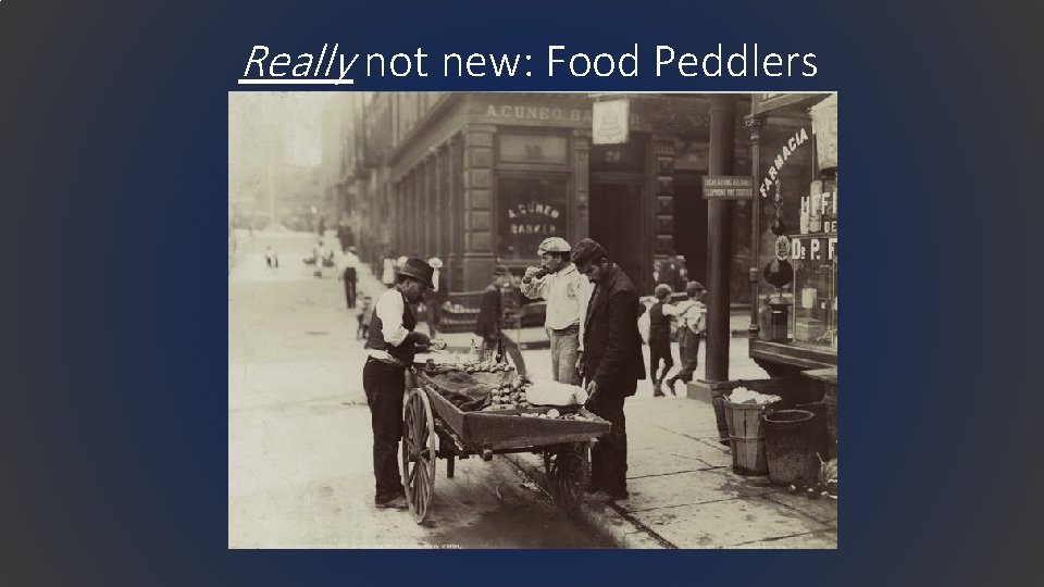 Really not new: Food Peddlers 