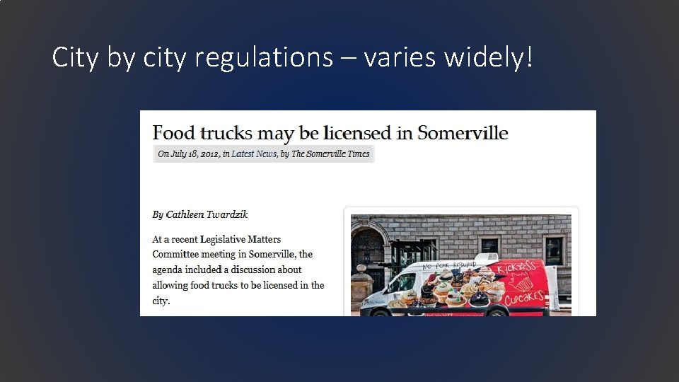 City by city regulations – varies widely! 