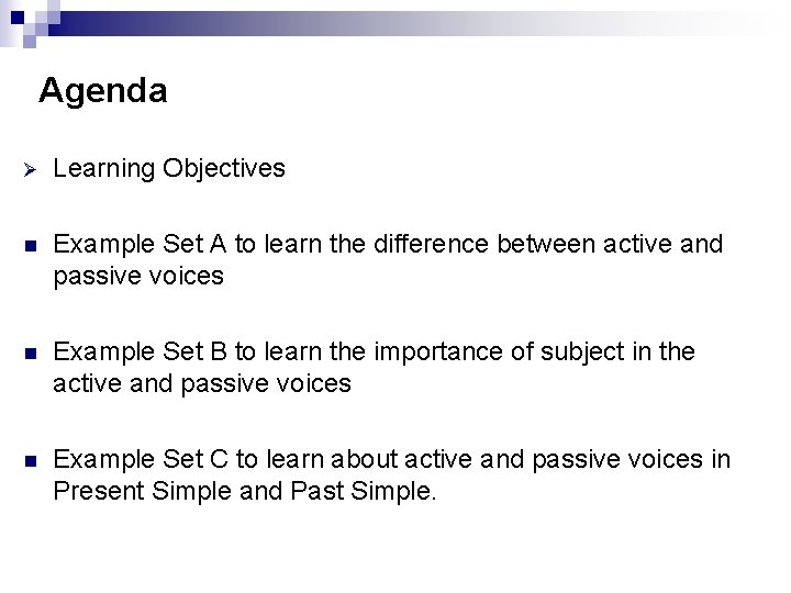 Agenda Ø Learning Objectives n Example Set A to learn the difference between active