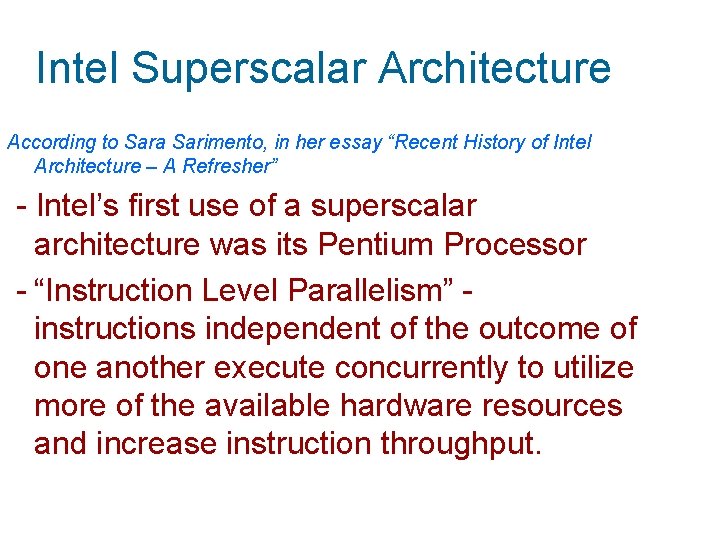 Intel Superscalar Architecture According to Sara Sarimento, in her essay “Recent History of Intel