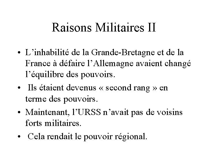 Raisons Militaires II • L’inhabilité de la Grande-Bretagne et de la France à défaire