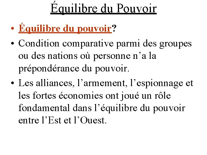 Équilibre du Pouvoir • Équilibre du pouvoir? • Condition comparative parmi des groupes ou