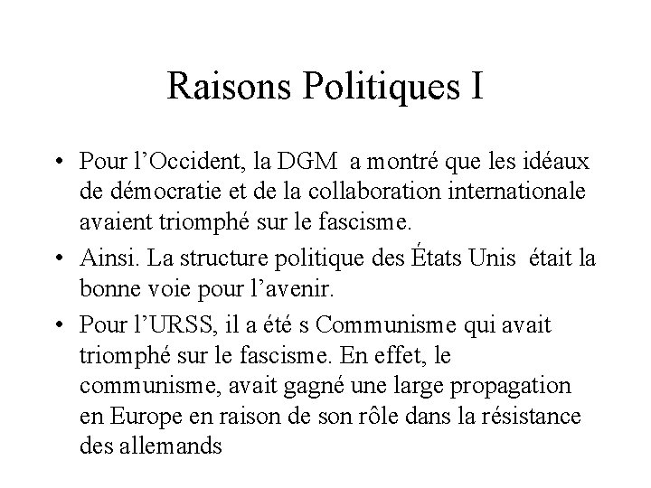 Raisons Politiques I • Pour l’Occident, la DGM a montré que les idéaux de