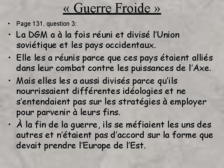  « Guerre Froide » • Page 131, question 3: • La DGM a