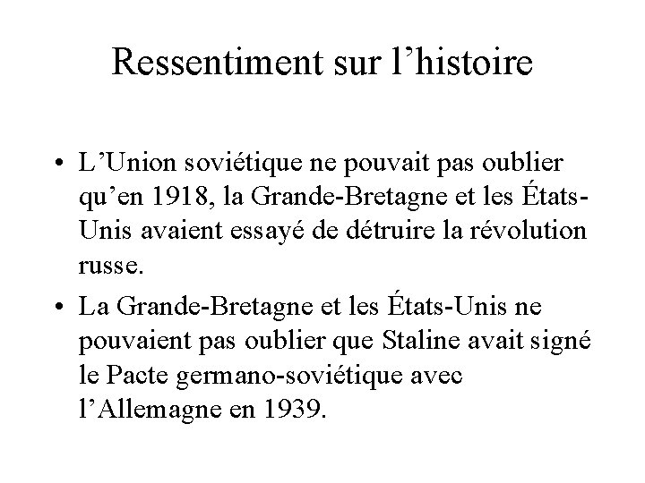 Ressentiment sur l’histoire • L’Union soviétique ne pouvait pas oublier qu’en 1918, la Grande-Bretagne