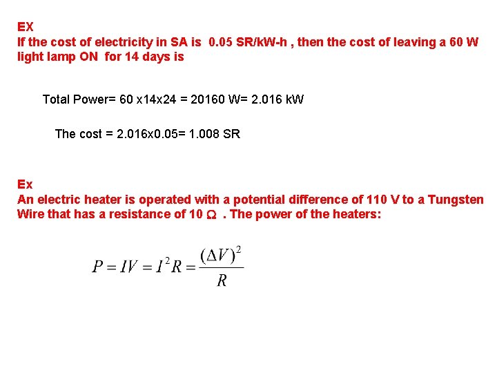 EX If the cost of electricity in SA is 0. 05 SR/k. W-h ,