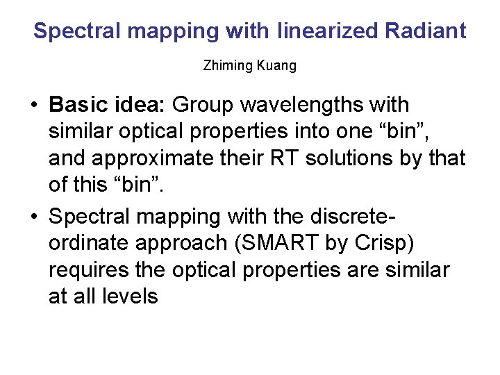 Spectral mapping with linearized Radiant Zhiming Kuang • Basic idea: Group wavelengths with similar