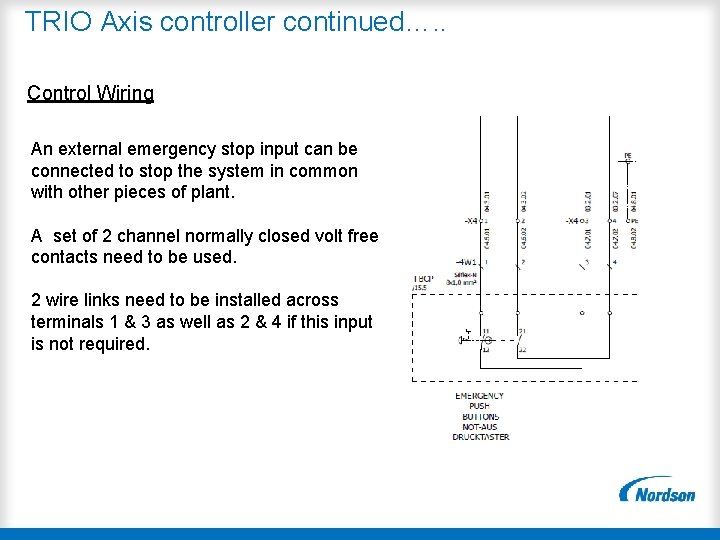 TRIO Axis controller continued…. . Control Wiring An external emergency stop input can be