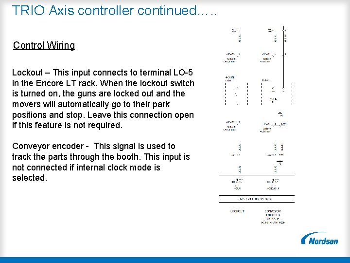 TRIO Axis controller continued…. . Control Wiring Lockout – This input connects to terminal