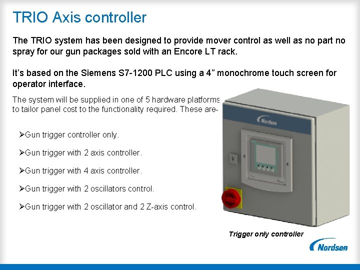 TRIO Axis controller The TRIO system has been designed to provide mover control as