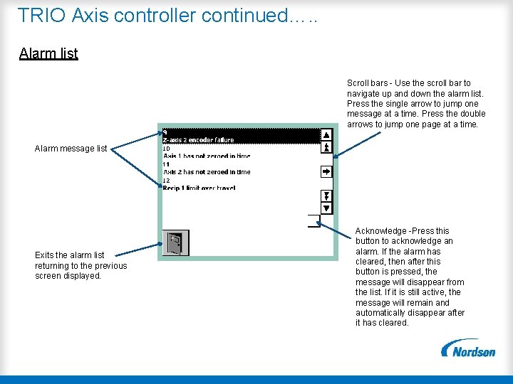 TRIO Axis controller continued…. . Alarm list Scroll bars - Use the scroll bar