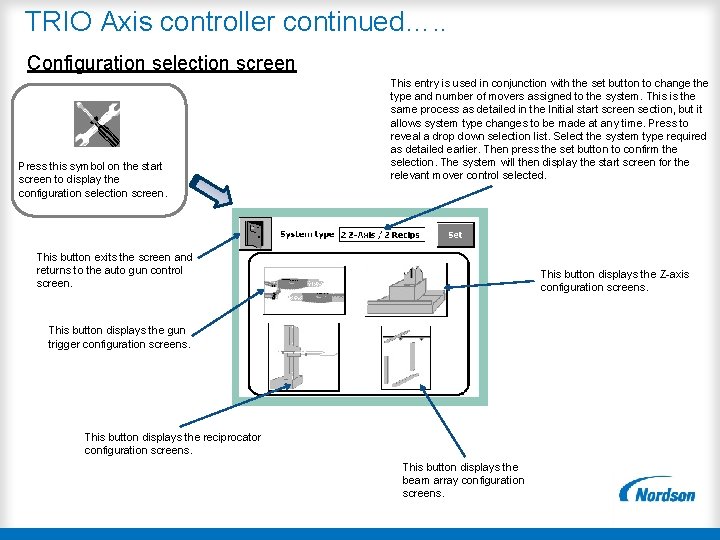 TRIO Axis controller continued…. . Configuration selection screen Press this symbol on the start