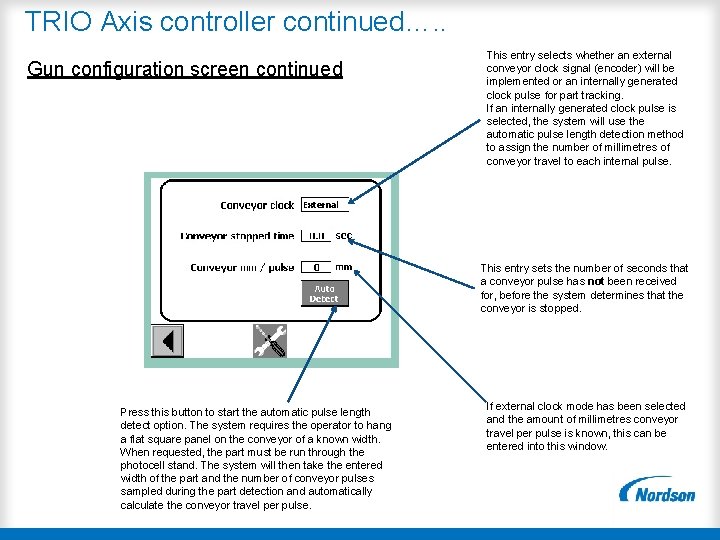 TRIO Axis controller continued…. . Gun configuration screen continued This entry selects whether an