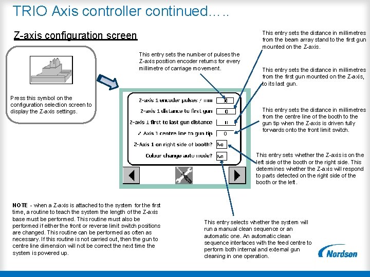 TRIO Axis controller continued…. . Z-axis configuration screen This entry sets the distance in