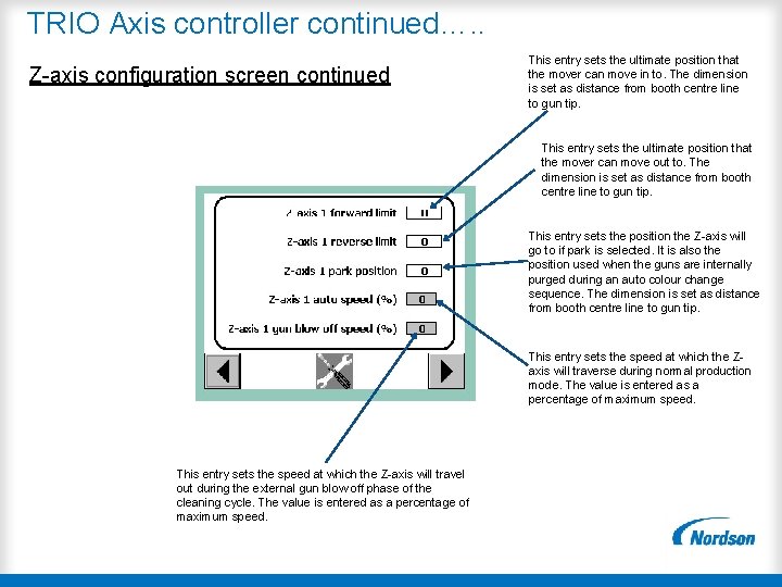 TRIO Axis controller continued…. . Z-axis configuration screen continued This entry sets the ultimate