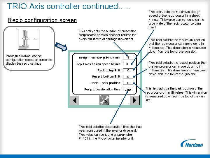 TRIO Axis controller continued…. . Recip configuration screen This entry sets the number of