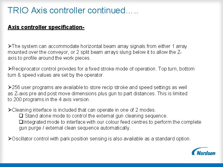 TRIO Axis controller continued…. . Axis controller specificationØThe system can accommodate horizontal beam array