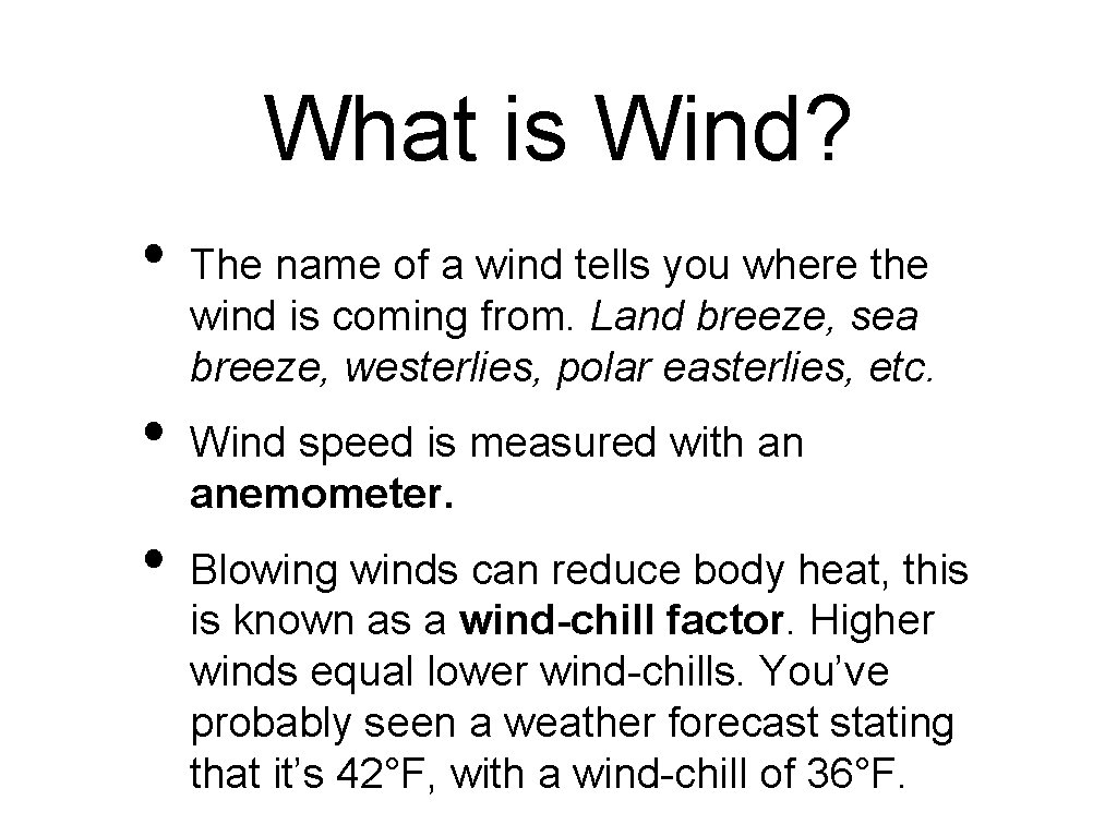 What is Wind? • • • The name of a wind tells you where