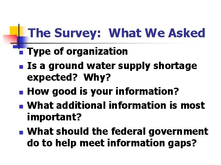 The Survey: What We Asked n n n Type of organization Is a ground