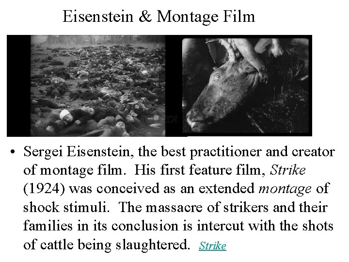 Eisenstein & Montage Film • Sergei Eisenstein, the best practitioner and creator of montage