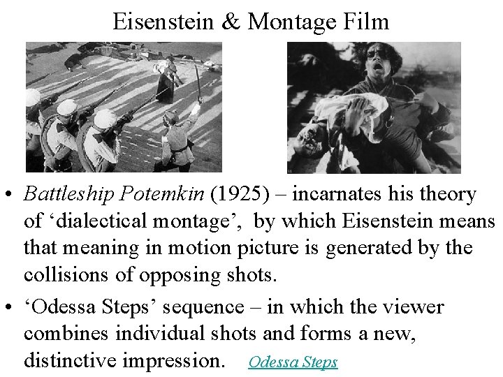 Eisenstein & Montage Film • Battleship Potemkin (1925) – incarnates his theory of ‘dialectical