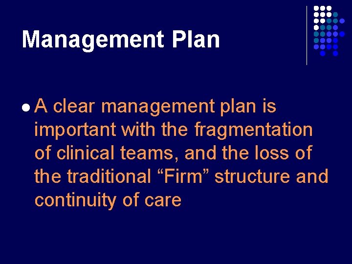 Management Plan l. A clear management plan is important with the fragmentation of clinical Management Plan l. A clear management plan is important with the fragmentation of clinical