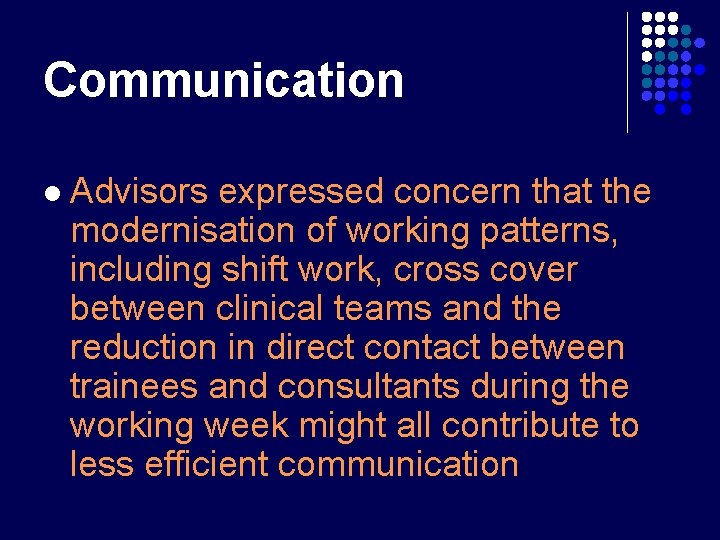 Communication l Advisors expressed concern that the modernisation of working patterns, including shift work, Communication l Advisors expressed concern that the modernisation of working patterns, including shift work,