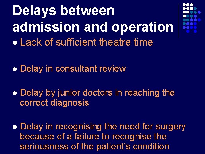 Delays between admission and operation l Lack of sufficient theatre time l Delay in Delays between admission and operation l Lack of sufficient theatre time l Delay in