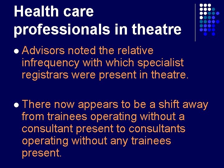 Health care professionals in theatre l Advisors noted the relative infrequency with which specialist Health care professionals in theatre l Advisors noted the relative infrequency with which specialist