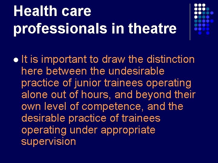 Health care professionals in theatre l It is important to draw the distinction here Health care professionals in theatre l It is important to draw the distinction here