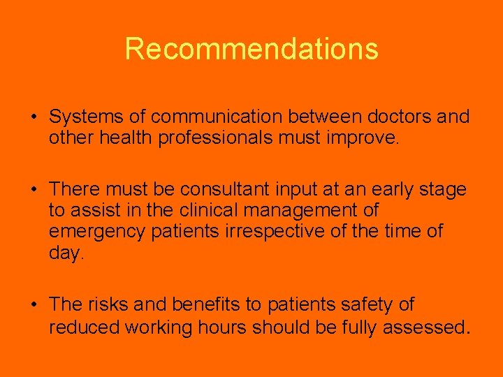 Recommendations • Systems of communication between doctors and other health professionals must improve. • Recommendations • Systems of communication between doctors and other health professionals must improve. •
