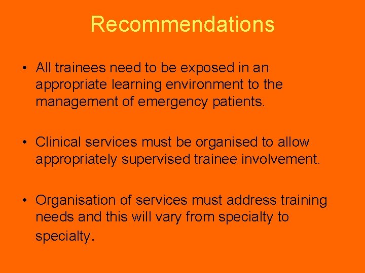 Recommendations • All trainees need to be exposed in an appropriate learning environment to Recommendations • All trainees need to be exposed in an appropriate learning environment to