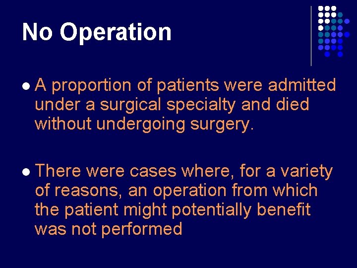 No Operation l A proportion of patients were admitted under a surgical specialty and No Operation l A proportion of patients were admitted under a surgical specialty and