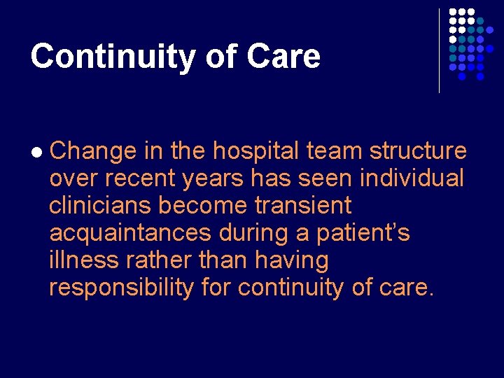 Continuity of Care l Change in the hospital team structure over recent years has Continuity of Care l Change in the hospital team structure over recent years has