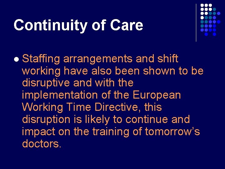 Continuity of Care l Staffing arrangements and shift working have also been shown to Continuity of Care l Staffing arrangements and shift working have also been shown to