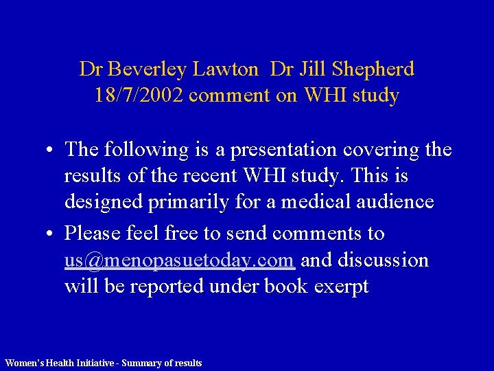 Dr Beverley Lawton Dr Jill Shepherd 18/7/2002 comment on WHI study • The following