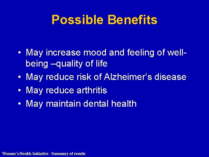 Possible Benefits • May increase mood and feeling of wellbeing –quality of life •