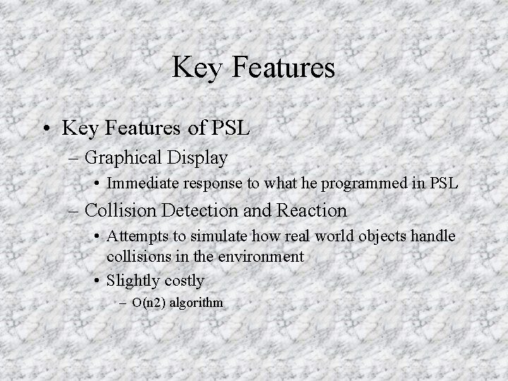 Key Features • Key Features of PSL – Graphical Display • Immediate response to