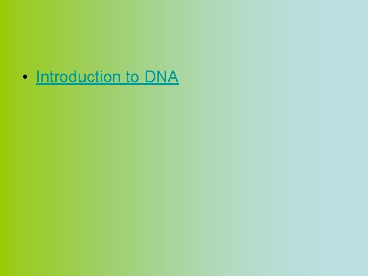  • Introduction to DNA 