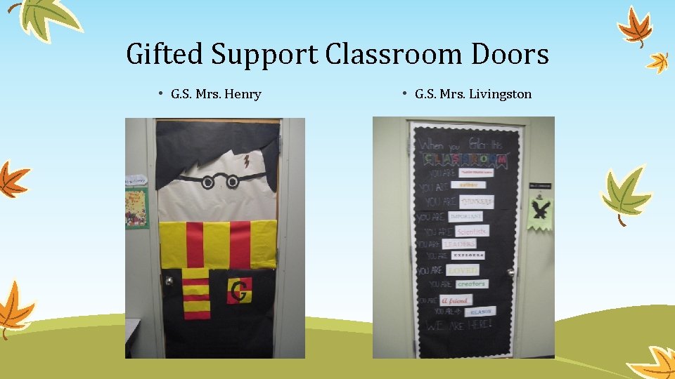 Gifted Support Classroom Doors • G. S. Mrs. Henry • G. S. Mrs. Livingston