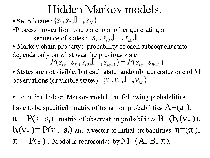 Hidden Markov models. • Set of states: • Process moves from one state to