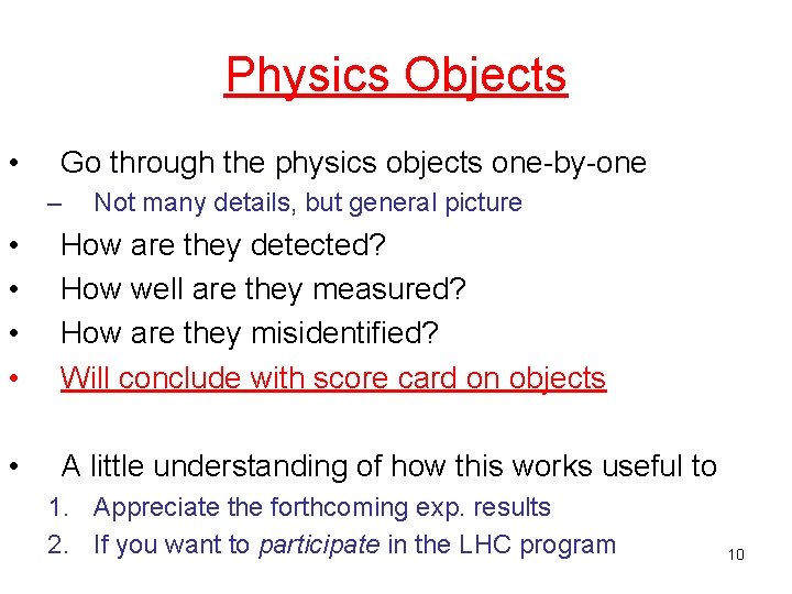 Physics Objects • Go through the physics objects one-by-one – Not many details, but
