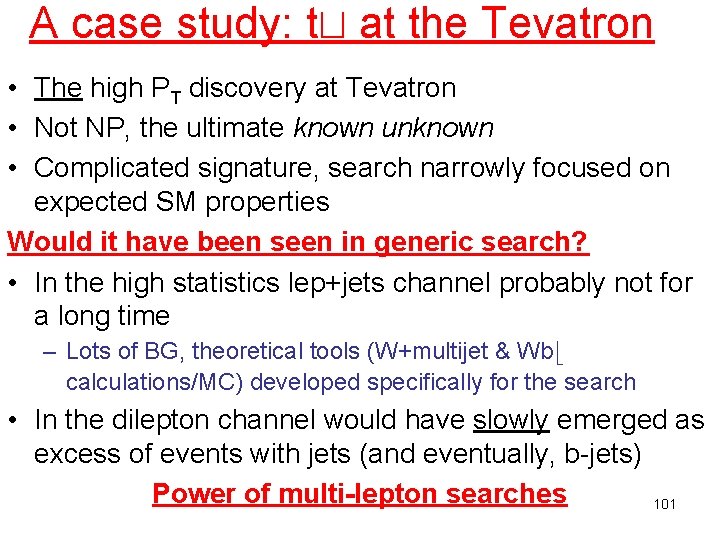 A case study: tt at the Tevatron • The high PT discovery at Tevatron