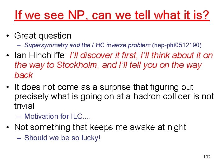 If we see NP, can we tell what it is? • Great question –